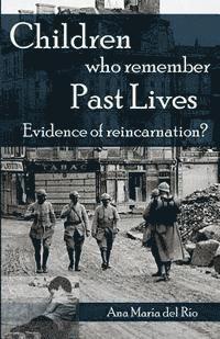 bokomslag Children Who Remember Past Lives: Evidence of Reincarnation?