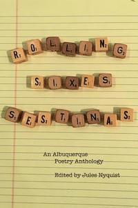 bokomslag Rolling Sixes Sestinas: an Anthology of Albuquerque Poets