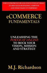 bokomslag eCommerce Fundamentals: Unleashing the Power of Online to Rock Your Vision, Mission and Strategy