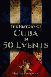 bokomslag The History of Cuba in 50 Events