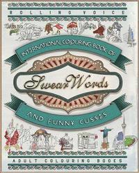 bokomslag International Colouring Book of Swear Words and Funny Cusses: Volume 1