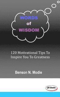 bokomslag Words of wisdom: 120 motivational tips to inspire you to greatness