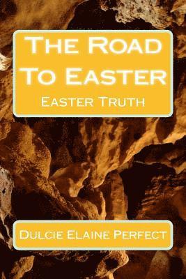 bokomslag The Road To Easter: Easter Truth