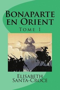 bokomslag Bonaparte en Orient (tome 1)