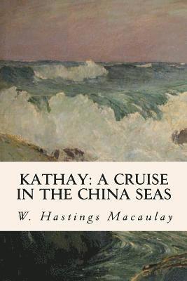 bokomslag Kathay: A Cruise in the China Seas