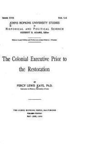 Percy Lewis Kaye - The colonial executive prior to the restoration, Häftad