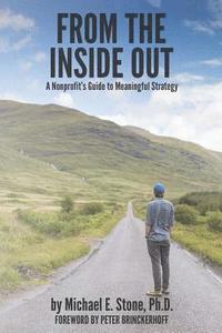 bokomslag From the Inside Out: A Nonprofit's Guide to Meaningful Strategy