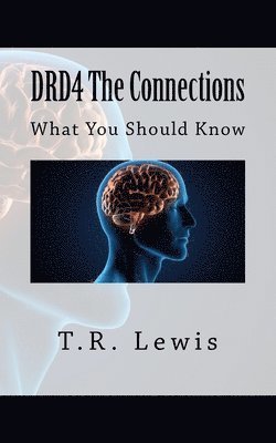 DRD4 The Connections: What You Should Know