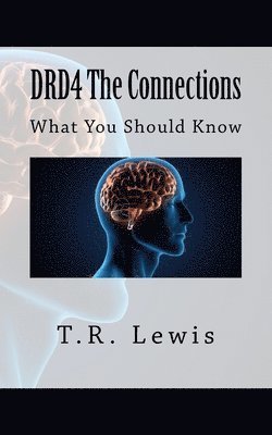 DRD4 The Connections: What You Should Know 1