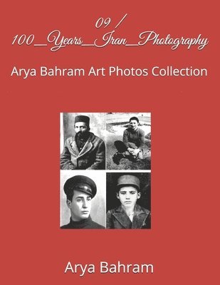 09 / 100_Years_Iran_Photography: Arya Bahram Art Photos Collection 1