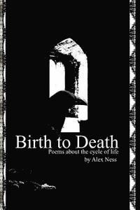 bokomslag Birth to Death: Poems About the Cycle of Life
