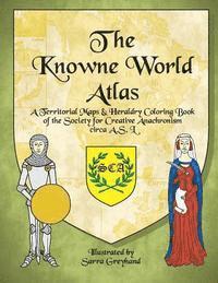 bokomslag The Knowne World Atlas: A Territorial Maps & Heraldry Coloring Book for the Society for Creative Anachronisms, circa AS L