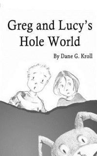 bokomslag Greg and Lucy's Hole World