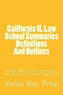 bokomslag California 1L Law School Summaries Definitions And Outlines: Value Bar Prep law books for the best and brightest!