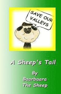 Save Our Valleys - A Sheep's Tail 1