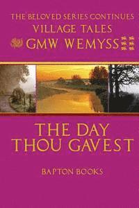 bokomslag The Day Thou Gavest: A Village Tale