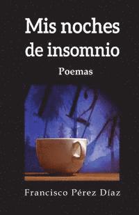 Francisco Perez - Mis noches de insomnio, Häftad. Tillgänglighet: Lägg i varukorg
