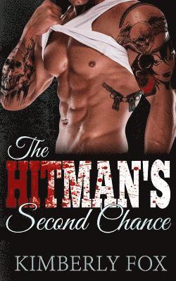 bokomslag The Hitman's Second Chance: A Standalone Bad Boy Romance Novel