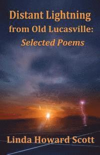 bokomslag Distant Lightning from Old Lucasville: Selected Poems