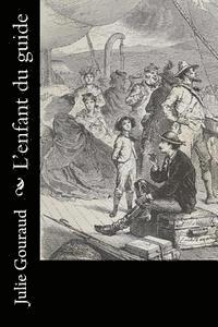 Julie Gouraud - L'enfant du guide, Häftad