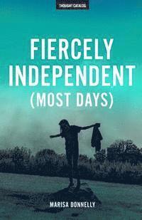 Fiercely Independent (Most Days) 1