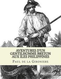 bokomslag Aventures d'un gentilhomme Breton aux iles Philippines