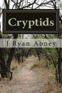 Cryptids: Urban Legends and Other Strange Things in America 1
