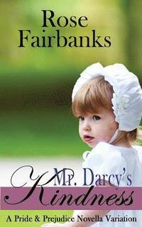 bokomslag Mr. Darcy's Kindness: A Pride and Prejudice Novella Variation