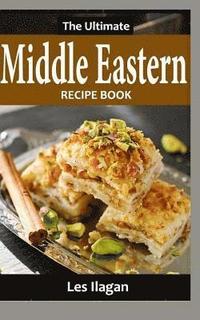 bokomslag The Ultimate Middle Eastern Recipe Book