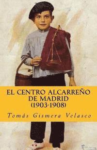 bokomslag El Centro Alcarreño de Madrid (1903-1908)