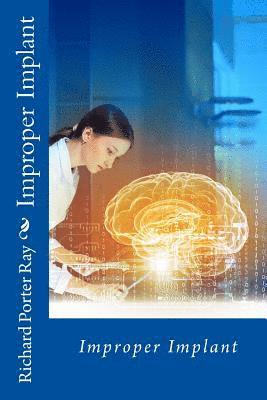 Richard Porter Ray - Improper Implant, Häftad