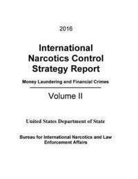 bokomslag 2016 International Narcotics Control Strategy Report - Money Laundering and Financial Crimes