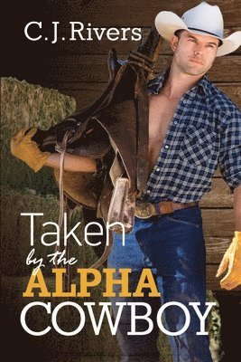 Taken by the Alpha Cowboy 1