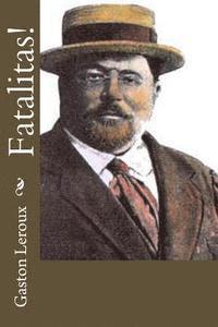 Gaston LeRoux - Fatalitas!, Häftad