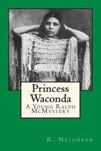 bokomslag Princess Waconda: A Young Ralph McMystery