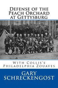 bokomslag Defense of the Peach Orchard at Gettysburg: With Collis's Philadelphia Zouaves