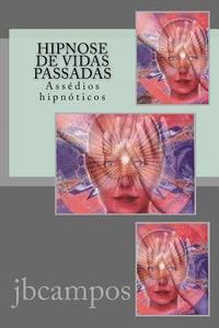 bokomslag Hipnose de Vidas Passadas: Assédios hipnóticos
