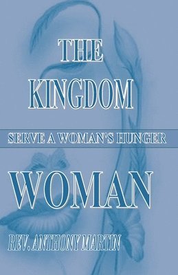 The Kingdom Woman: Serve A Woman's Hunger 1