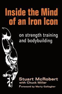 bokomslag Inside the Mind of an Iron Icon: on strength training and bodybuilding