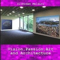 bokomslag Vision, Passion, Art and Architecture