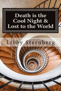 Death is the Cool Night and Lost to the World: Two mysteries 1