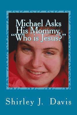 bokomslag Michael Asks His Mommy, 'Who is Jesus?'