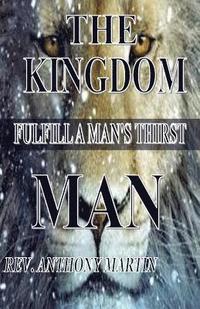 bokomslag The Kingdom Man: FulFill A Man's Thirst