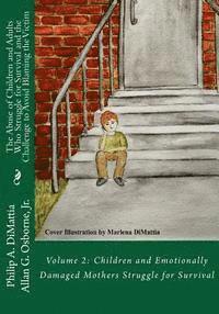 bokomslag The Abuse of Children and Adults Who Struggle for Survival and the Challenge to Avoid Blaming the Victim: Volume 2: Children and Emotionally Damaged M