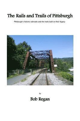 The Rails and Trails of Pittsburgh 1