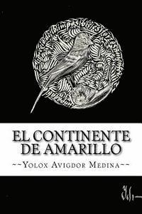 Yolox Avigdor Medina Martinez - El continente de Amarillo, Häftad