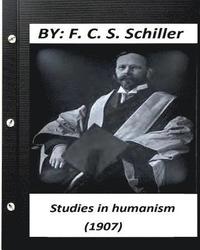 bokomslag Studies in humanism (1907) by F. C. S. Schiller (Original Version)