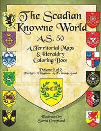 bokomslag The Scadian Knowne World, A.S. 50: Volume 2 of 2, the Latter 12 Kingdoms