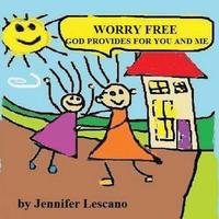 bokomslag Worry Free: God Provides for You and Me