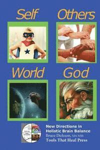 bokomslag Self, Others, World, God; Our Four Supporting Relationships: The Pattern of Relationships, A Tool for Self-healers